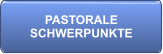 PASTORALE  SCHWERPUNKTE