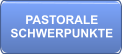 PASTORALE SCHWERPUNKTE