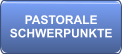 PASTORALE SCHWERPUNKTE